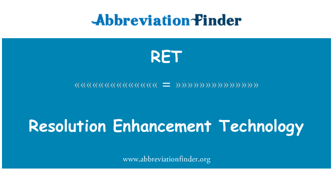 RET: Resolution Enhancement Technology