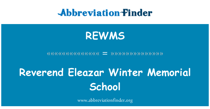REWMS: Reverend Eleazar Winterschule Memorial