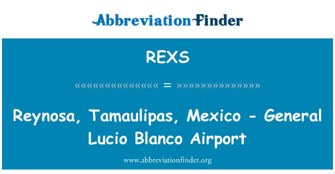 REXS: Reynosa, Tamaulipas, Mexikó - általános Lucio Blanco Airport