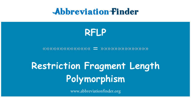 RFLP: Restriction Fragment Length Polymorphism