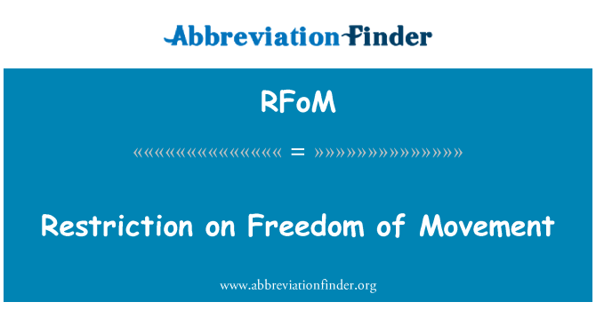 RFoM: Restriction on Freedom of Movement