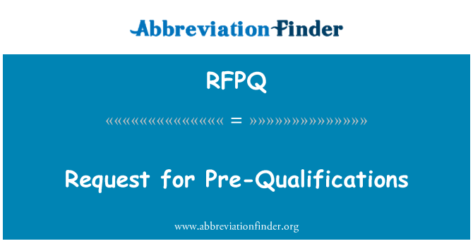 RFPQ: Request for Pre-Qualifications