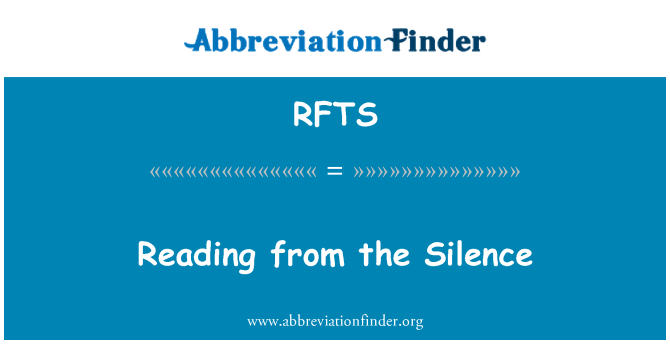RFTS: Reading from the Silence