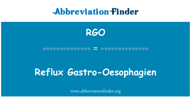 RGO: Reflux Gastro-Oesophagien