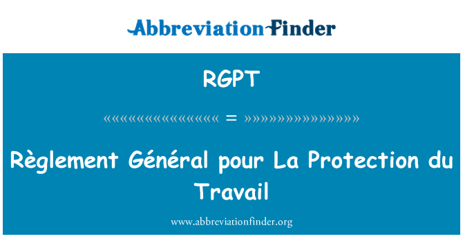 RGPT: Règlement gyffredinol arllwys all amddiffyn du Travail