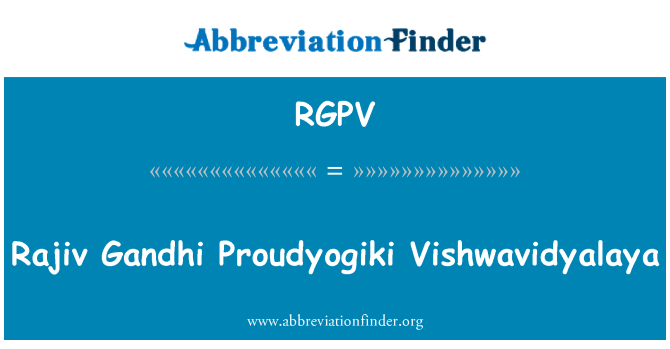 RGPV: Rajiv Gandhi Proudyogiki Vishwavidyalaya