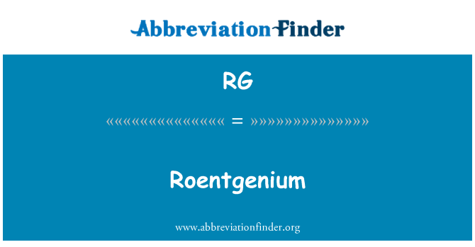 RG: .: Roentgenium