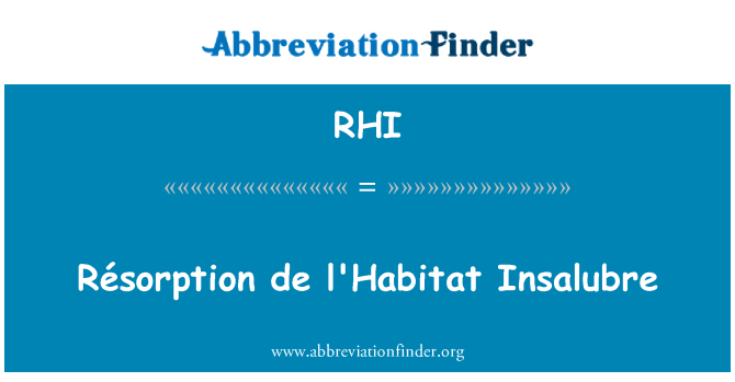 RHI: Résorption de l'Habitat Insalubre