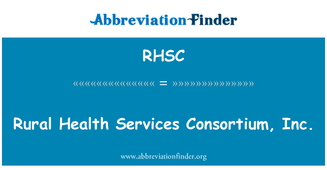 RHSC: Rural Health Services Consortium, Inc.