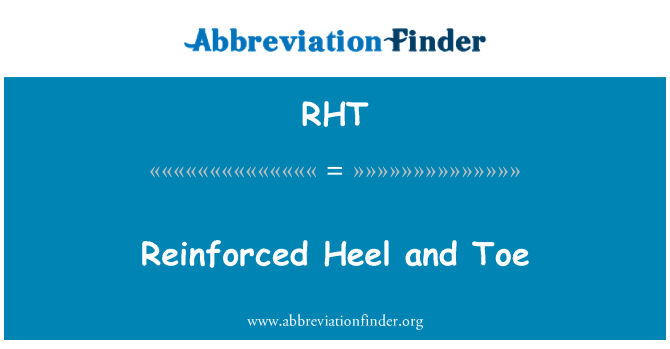 RHT: Reinforced Heel and Toe