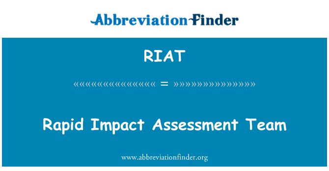 RIAT: Rapid Impact Assessment Team