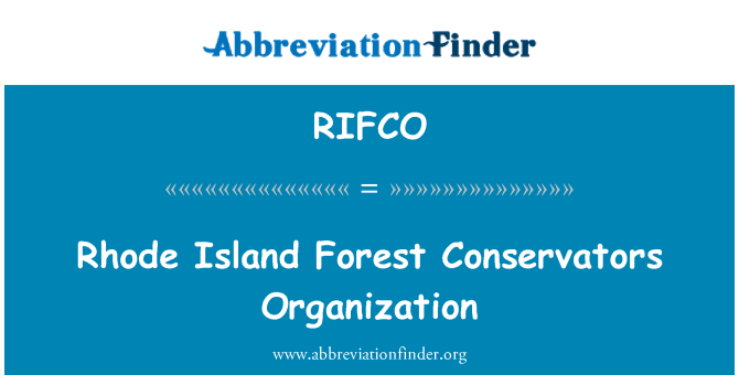 RIFCO: Rhode Island Forest / òganizasyon