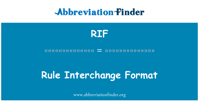 RIF: Rule Interchange Format