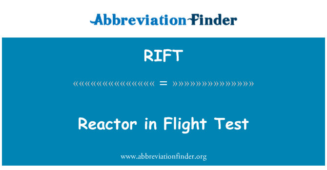 RIFT: Reaktor u probni let