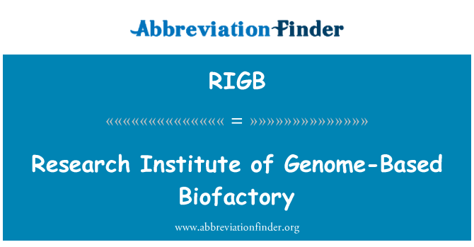 RIGB: Araştırma Enstitüsü genom tabanlı Biofactory