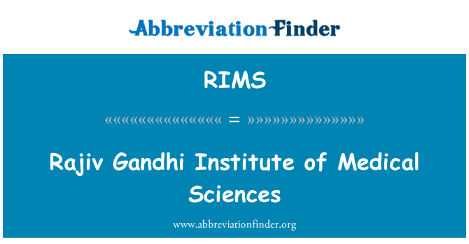 RIMS: Rajiv Gandhi Institute of Medical Sciences