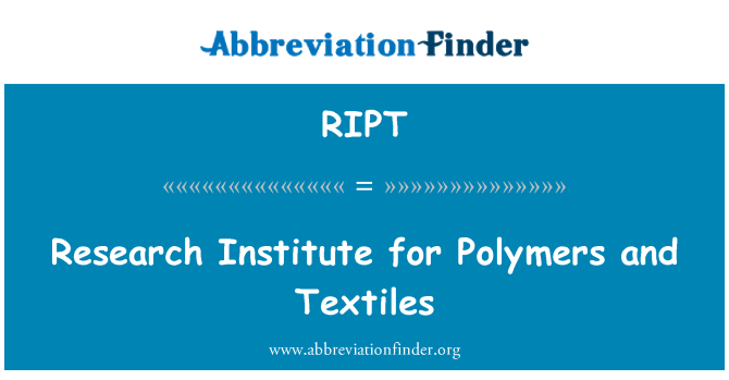 RIPT: สถาบันวิจัยโพลิเมอร์และสิ่งทอ