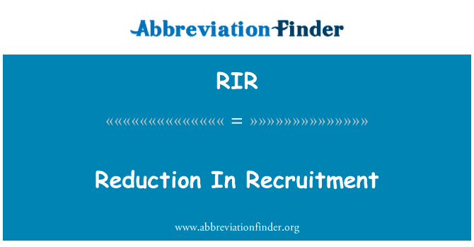 RIR: Pengurangan perekrutan