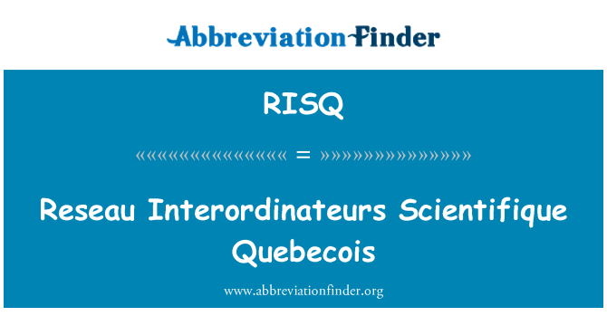 RISQ: Reseau Interordinateurs Scientifique Quebečani