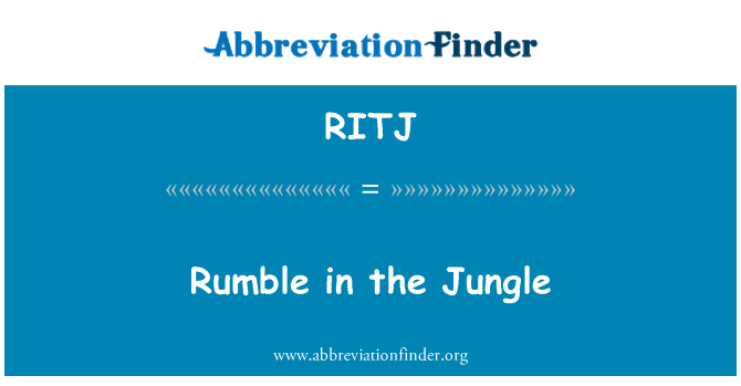 RITJ: Rumble in the Jungle