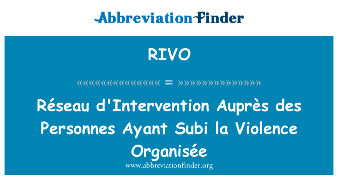 RIVO: Réseau d'Intervention la Auprès des Personnes Ayant Subi keganasan Organisée