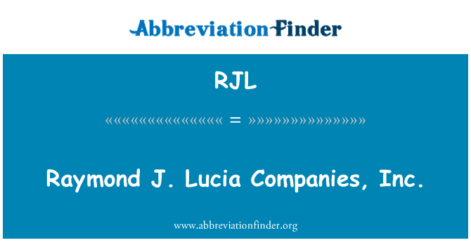 RJL: Raymond J. Lucia Companies, Inc.