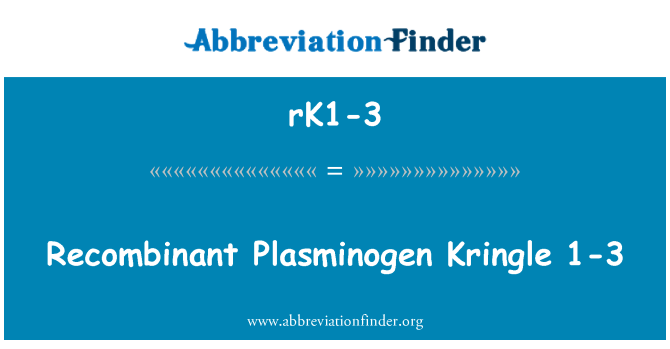 rK1-3: Kringle rekombinantní plazminogenu 1-3