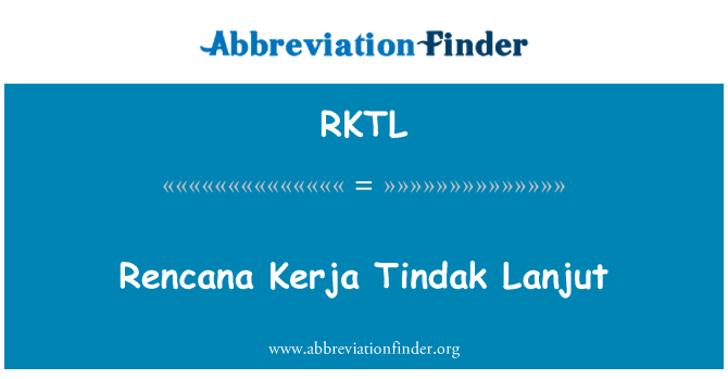 RKTL: Rencana Kerja Tindak Lanjut