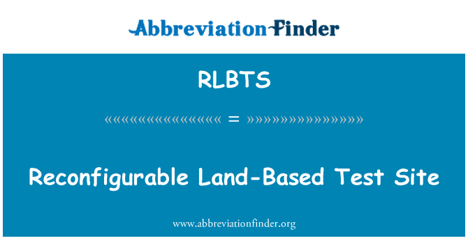 RLBTS: Reconfigurable भूमि-आधारित परीक्षण स्थल