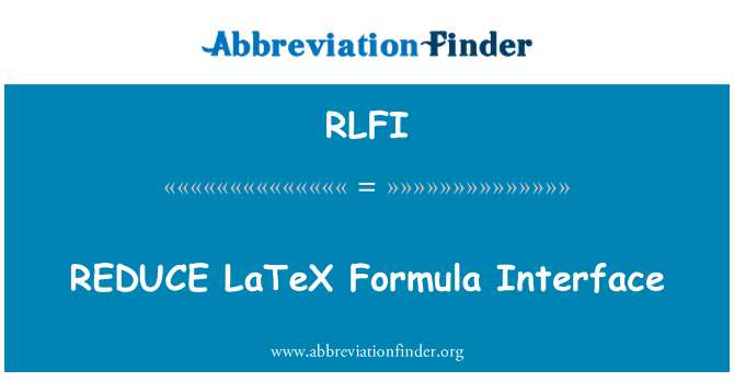 RLFI: REDUCE LaTeX Formula Interface