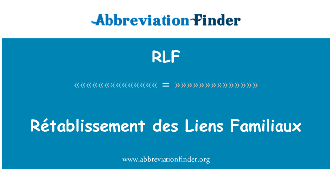 RLF: Rétablissement заставами des Familiaux