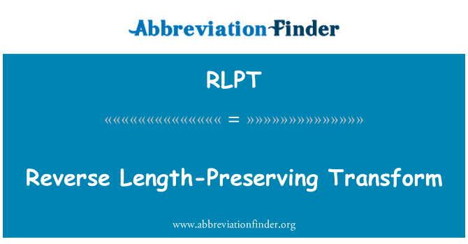 RLPT: Reverse Length-Preserving Transform