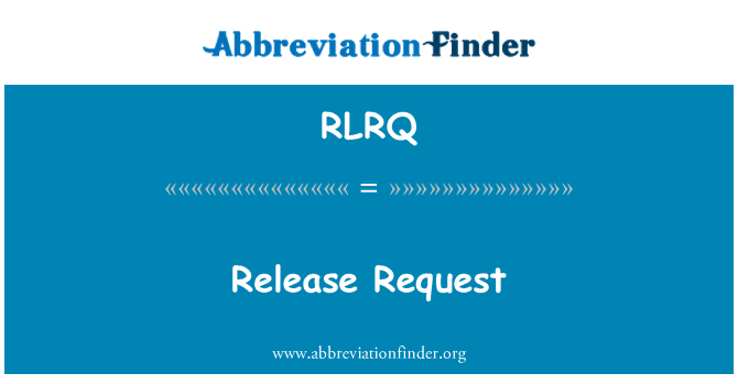 RLRQ: Felszabadítási kérés