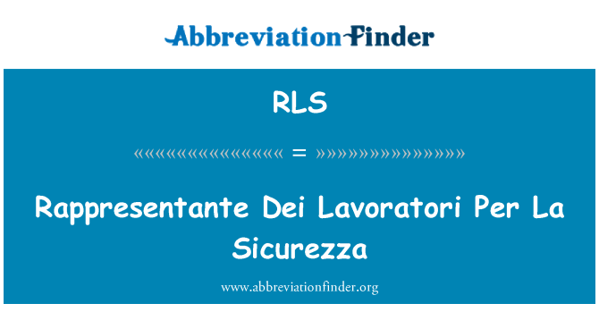 RLS: Rappresentante Dei Lavoratori La Sicurezza pa