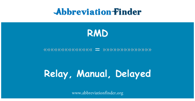 RMD: Relay, Manual, Delayed