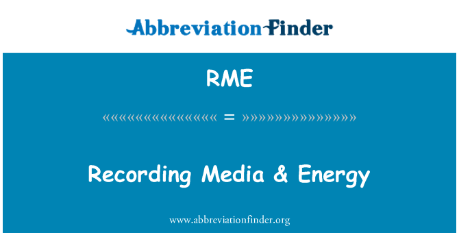 RME: Înregistrare Media & energie