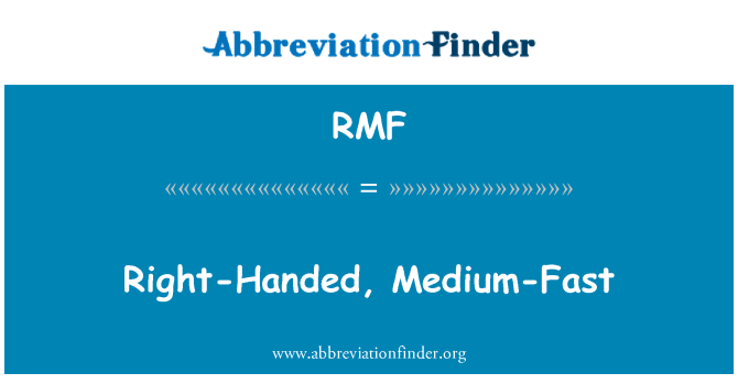 RMF: Oikeakätinen, Medium-Fast