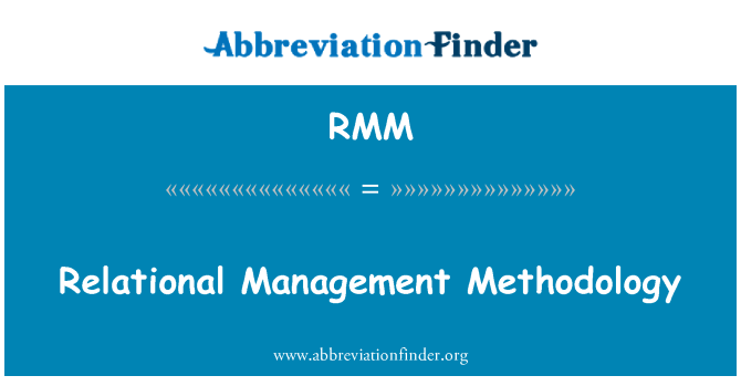 RMM: Relational Management Methodology