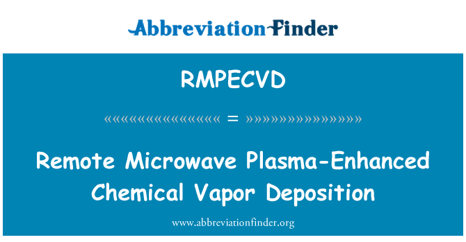 RMPECVD: Remote mikrolaineahi Plasma tõhustatud Keemiline sadestamine aurufaasist