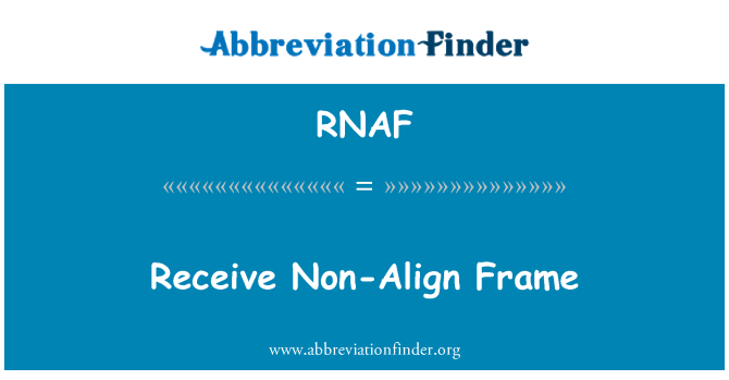 RNAF: Receive Non-Align Frame