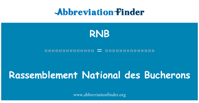 RNB: Rassemblement ชาติเด Bucherons