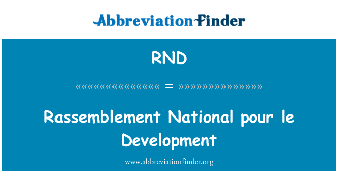 RND: Cenedlaethol Rassemblement arllwys datblygu le
