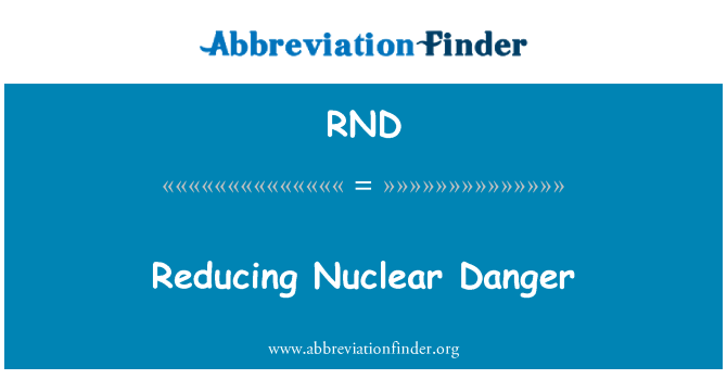 RND: Redusere kjernefysiske fare