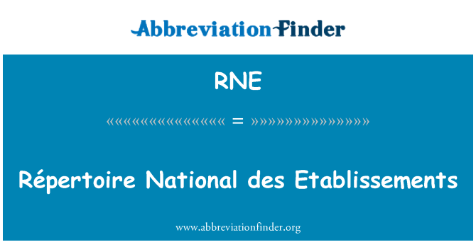 RNE: Répertoire National des Etablissements