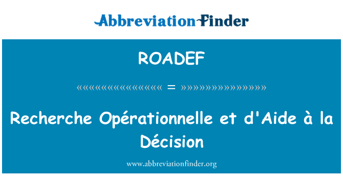 ROADEF: Recherche Opérationnelle ja d'Aide à la Neuvessa