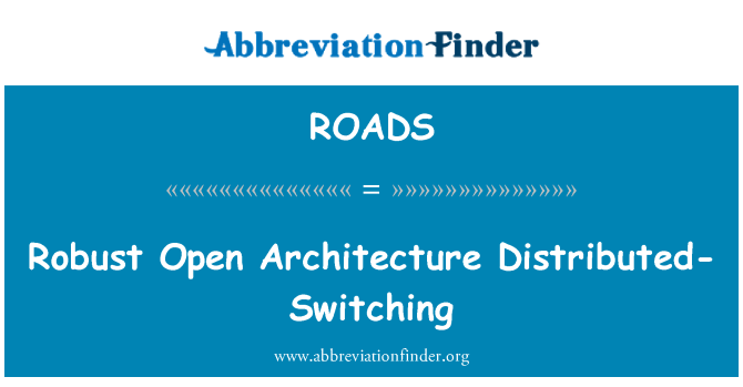 ROADS: Robust Open Architecture Distributed-Switching