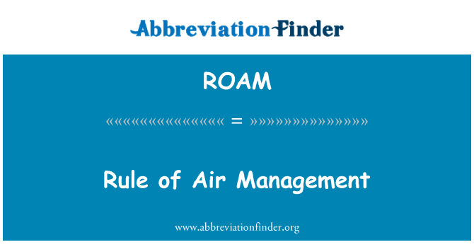 ROAM: Rule of Air Management