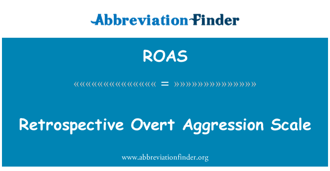 ROAS: סולם רטרוספקטיבי תוקפנות גלויה