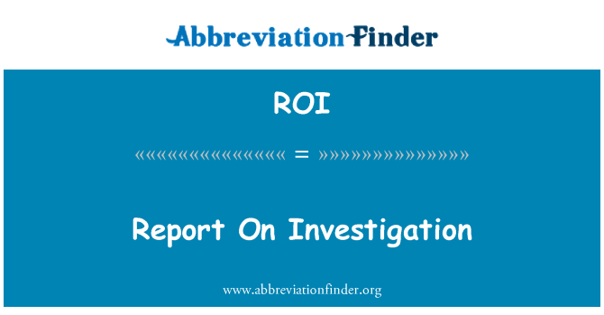 ROI: Informe sobre investigación