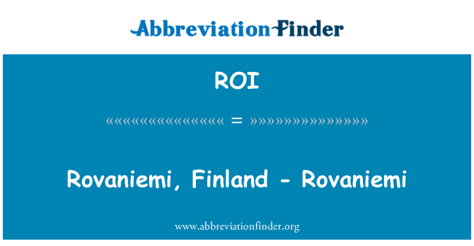 ROI: Rovaniemi, Finlanda - Rovaniemi